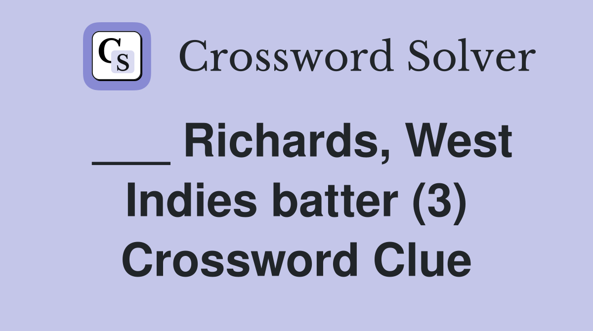 richards-west-indies-batter-3-crossword-clue-answers-crossword